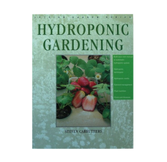 Hydroponic Gardening, By Steven Carruthers
